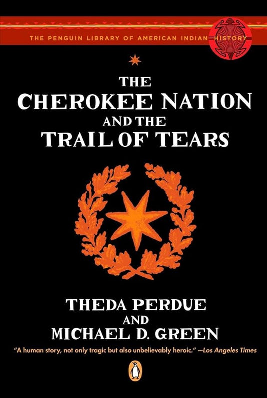 The Cherokee Nation and the Trail of Tears (The Penguin Library of American Indian History) cover image