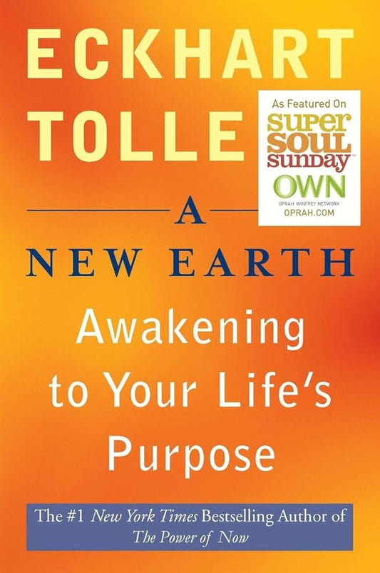 A New Earth: Awakening to Your Life's Purpose (Oprah's Book Club, Selection 61) cover image