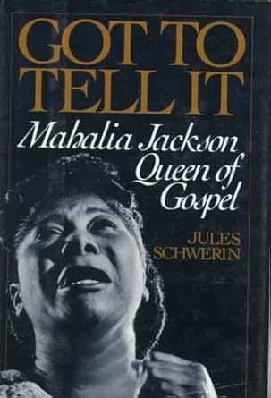 Got to Tell it: Mahalia Jackson, Queen of Gospel cover image