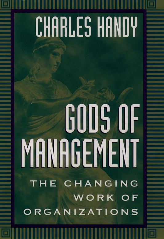 Gods of Management: The Changing Work of Organizations cover image
