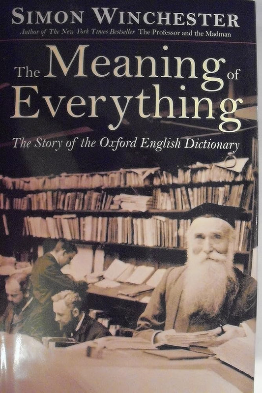The Meaning of Everything: The Story of the Oxford English Dictionary cover image