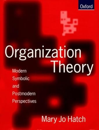 Organization Theory: Modern, Symbolic, and Postmodern Perspectives cover image