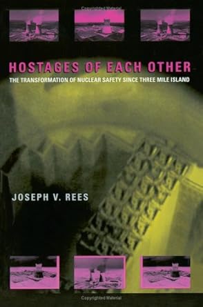Hostages of Each Other: The Transformation of Nuclear Safety since Three Mile Island cover image