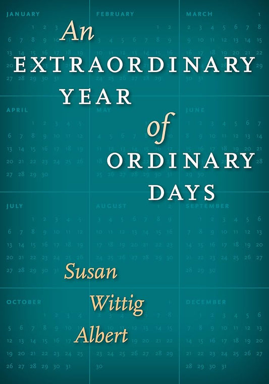 An Extraordinary Year of Ordinary Days (Southwestern Writers Collection Series, Wittliff Collections at Texas State University) cover image