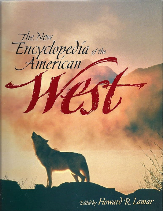 The New Encyclopedia of the American West (The Lamar Series in Western History) cover image