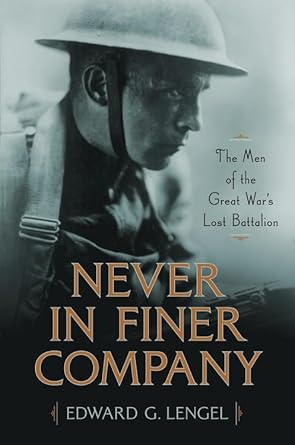 Never in Finer Company: The Men of the Great War's Lost Battalion cover image