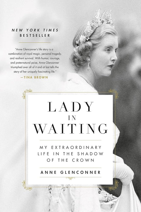 Lady in Waiting: My Extraordinary Life in the Shadow of the Crown cover image