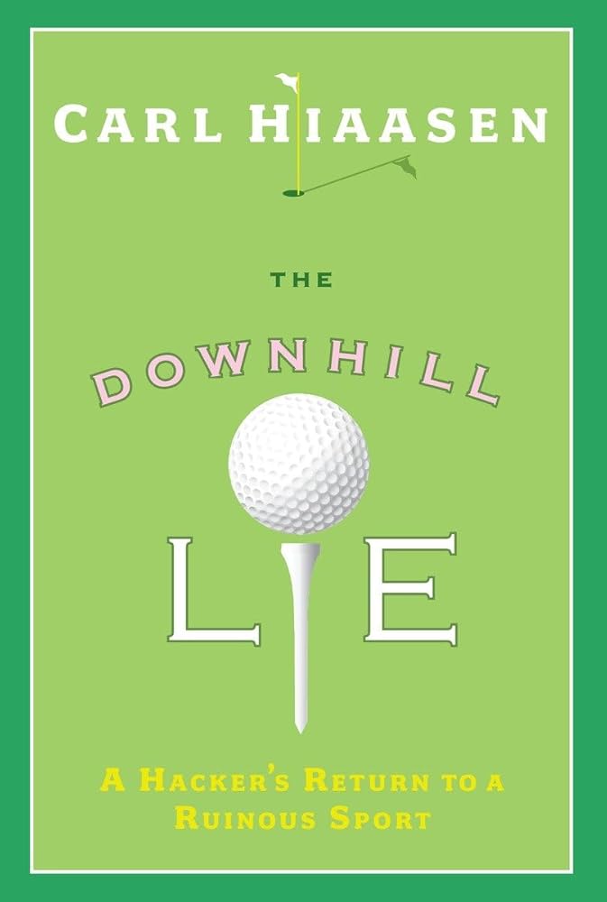 The Downhill Lie: A Hacker's Return to a Ruinous Sport cover image