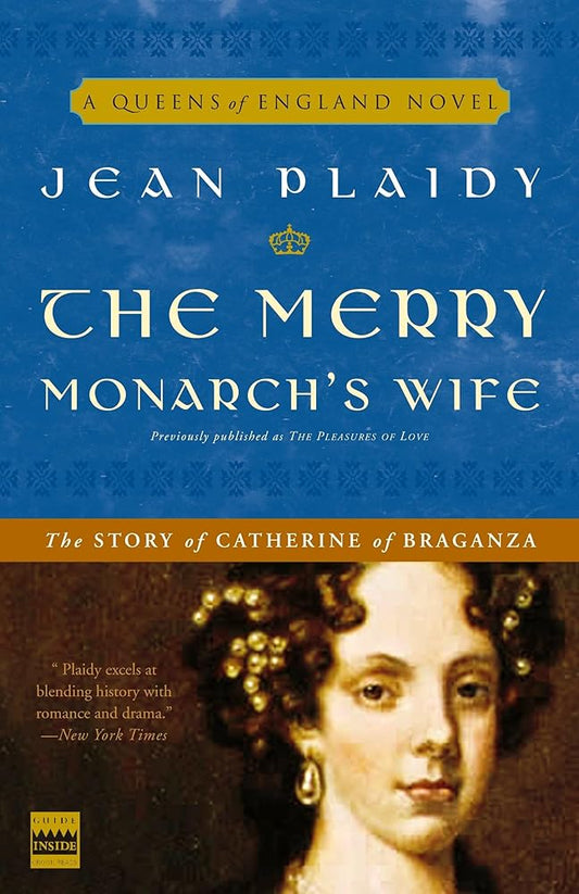 The Merry Monarch's Wife: The Story of Catherine of Braganza (A Queens of England Novel) cover image