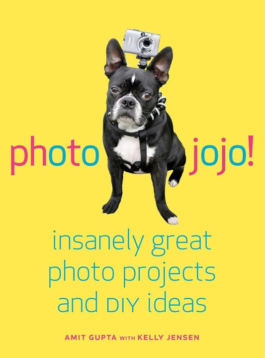 Photojojo!: Insanely Great Photo Projects and DIY Ideas cover image