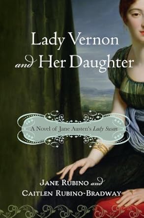 Lady Vernon and Her Daughter: A Novel of Jane Austen's Lady Susan cover image