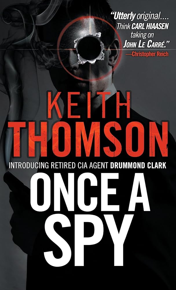 Once A Spy: A Novel (Drummond and Clark Series) cover image