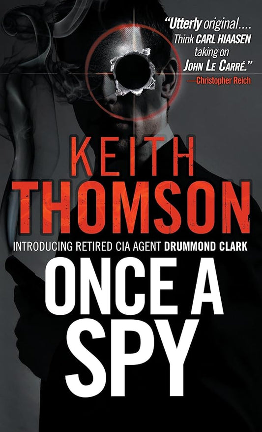 Once A Spy: A Novel (Drummond and Clark Series) cover image