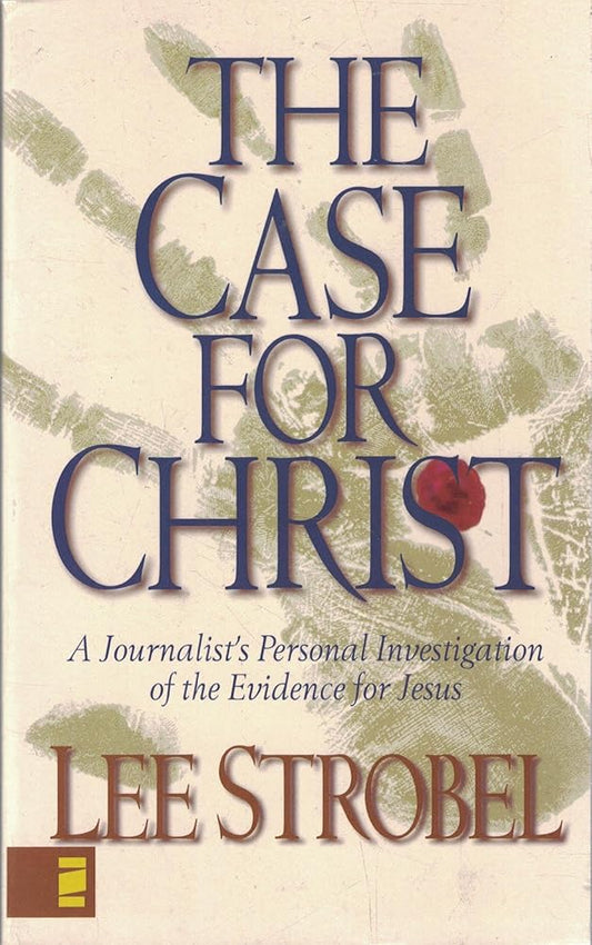 The Case for Christ: A Journalist's Personal Investigation of the Evidence for Jesus cover image