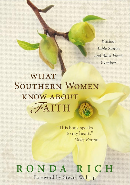 What Southern Women Know about Faith: Kitchen Table Stories and Back Porch Comfort cover image