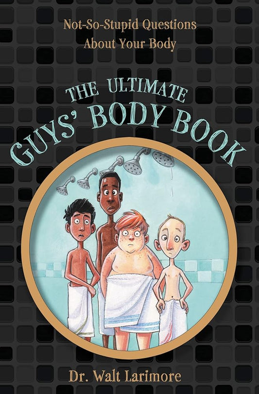 The Ultimate Guys' Body Book: Not-So-Stupid Questions About Your Body cover image