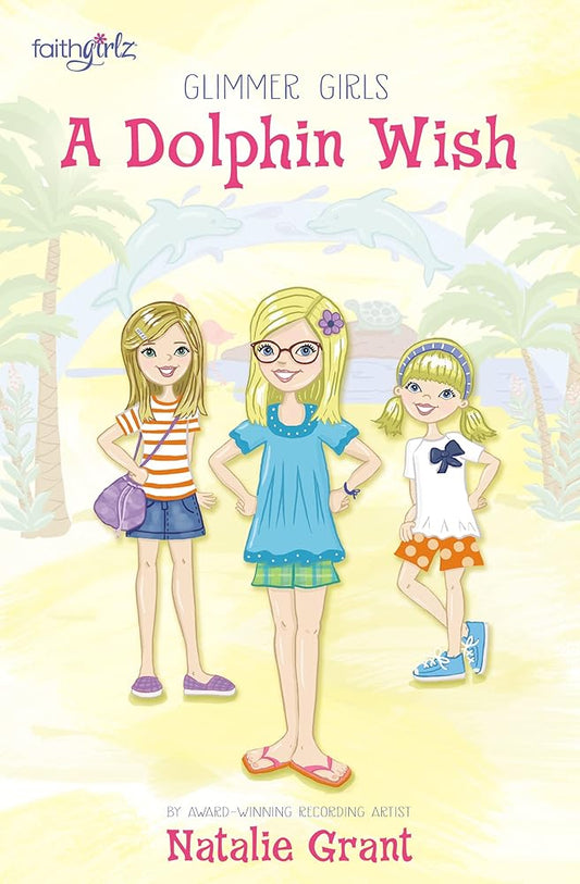 A Dolphin Wish (Faithgirlz / Glimmer Girls) cover image