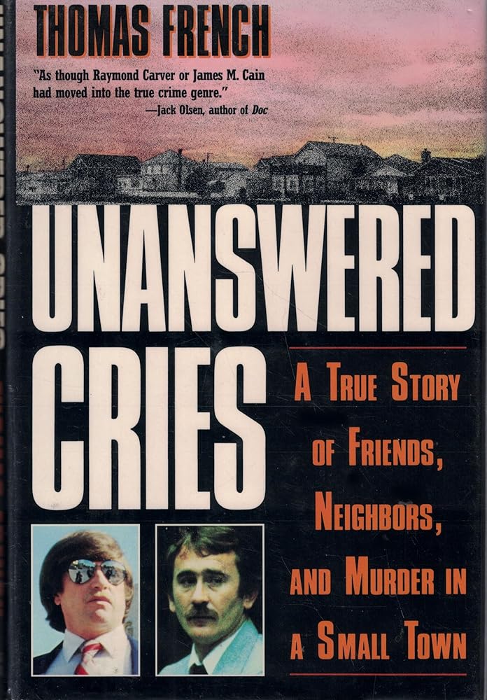 Unanswered Cries: A True Story of Friends, Neighbors, and Murder in a Small Town cover image