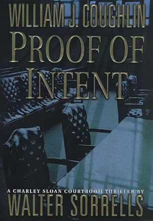 Proof of Intent: A Charley Sloan Courtroom Thriller cover image