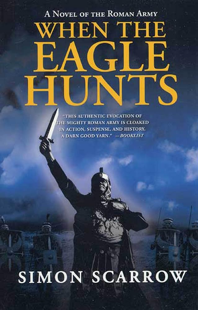 When the Eagle Hunts: A Novel of the Roman Army (Eagle Series, 3) cover image