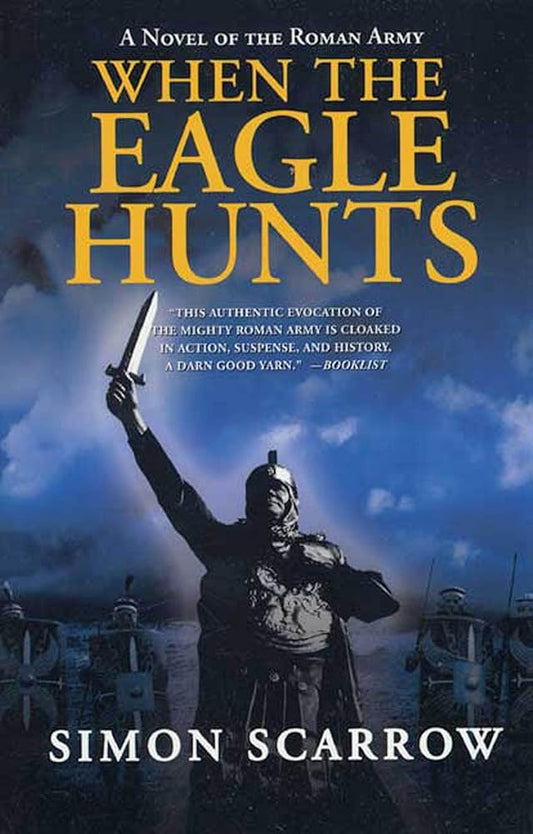 When the Eagle Hunts: A Novel of the Roman Army (Eagle Series, 3) cover image