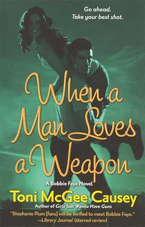 When a Man Loves a Weapon (Bobbie Faye, Book 3) cover image