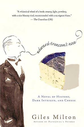 Edward Trencom's Nose: A Novel of History, Dark Intrigue, and Cheese cover image