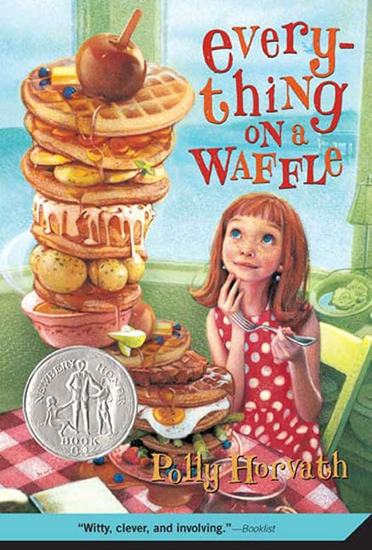 Everything on a Waffle: (Newbery Honor Book) cover image