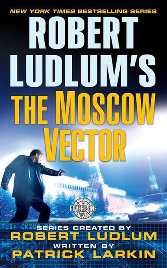 Robert Ludlum's The Moscow Vector: A Covert-One Novel cover image