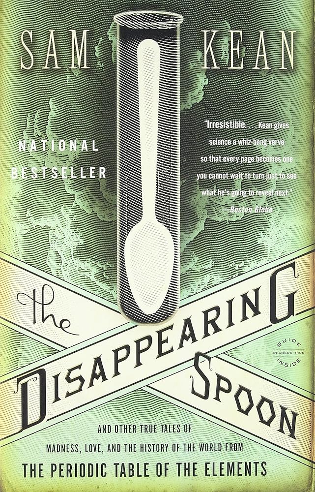 The Disappearing Spoon: And Other True Tales of Madness, Love, and the History of the World from the Periodic Table of the Elements cover image