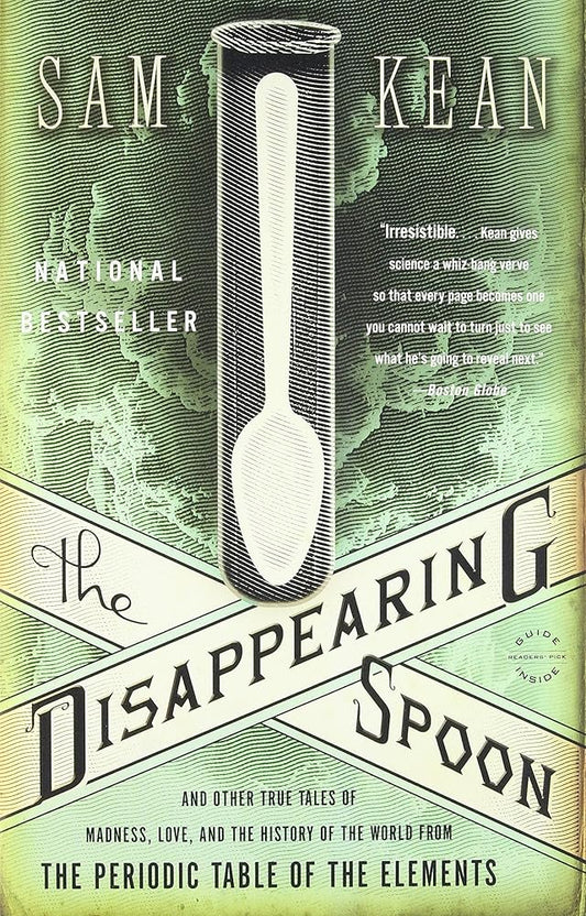The Disappearing Spoon: And Other True Tales of Madness, Love, and the History of the World from the Periodic Table of the Elements cover image