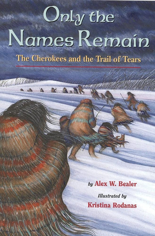Only the Names Remain: The Cherokees and The Trail of Tears cover image