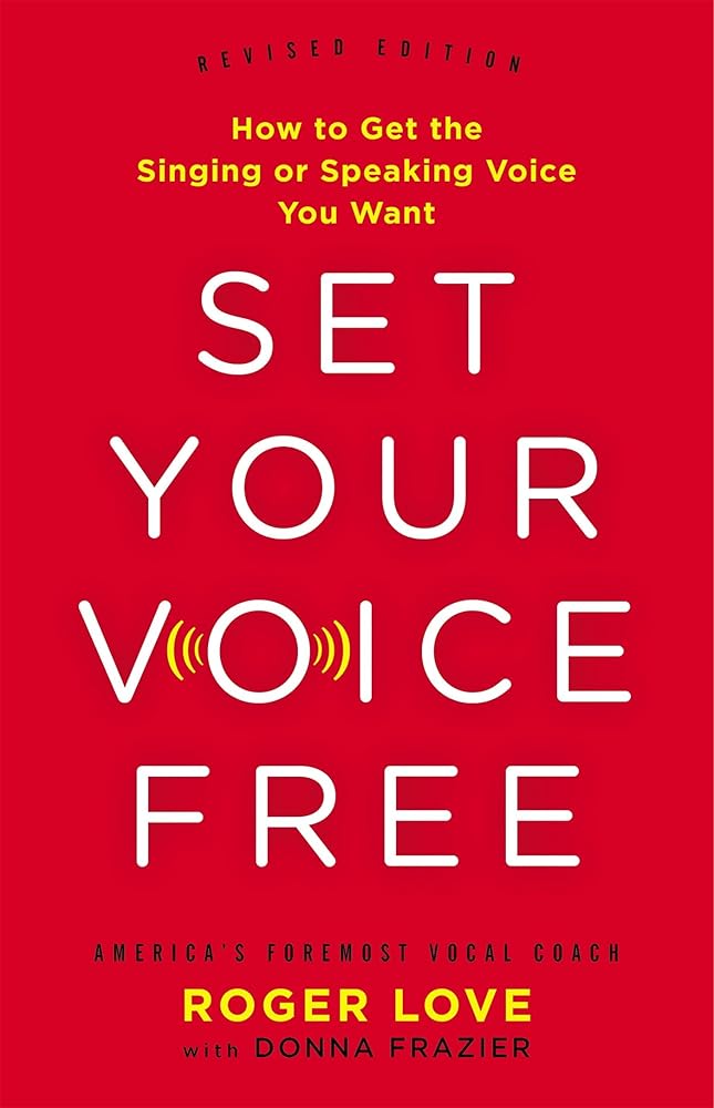 Set Your Voice Free: How to Get the Singing or Speaking Voice You Want cover image
