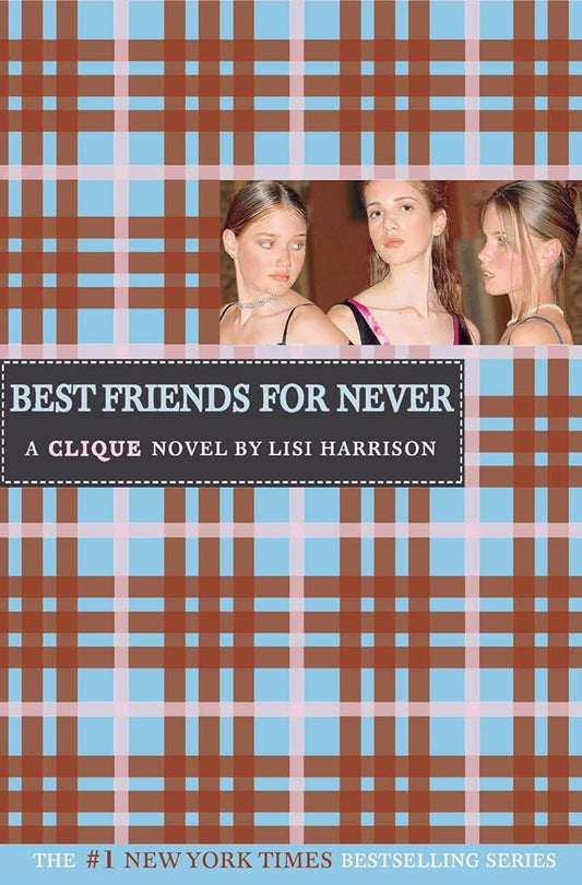Best Friends for Never: A Clique Novel cover image