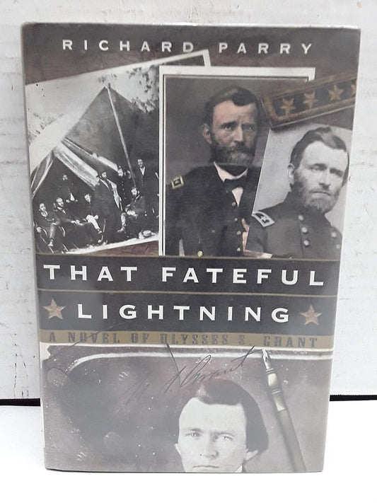 That Fateful Lightning: A Novel of Ulysses S. Grant cover image