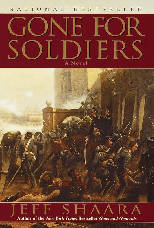 Gone for Soldiers: A Novel of the Mexican War cover image