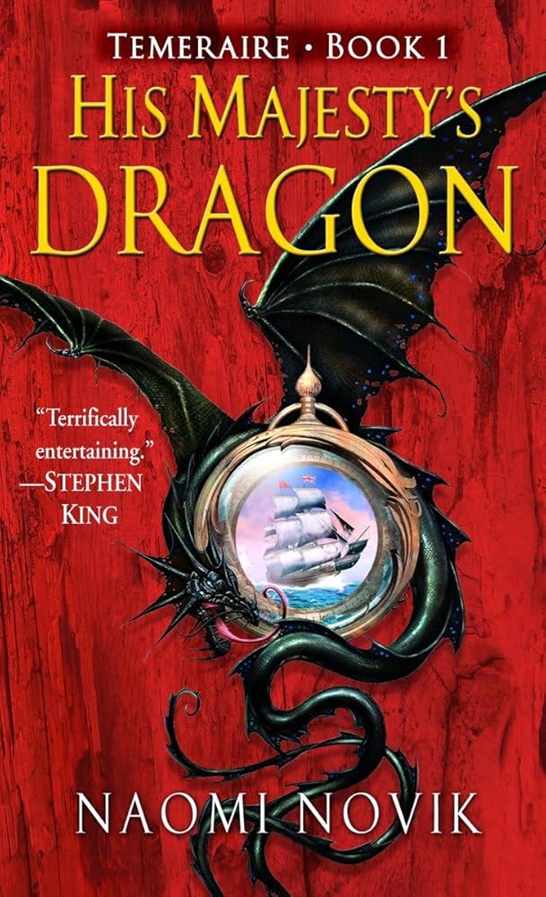 His Majesty's Dragon (Temeraire, Book 1) cover image