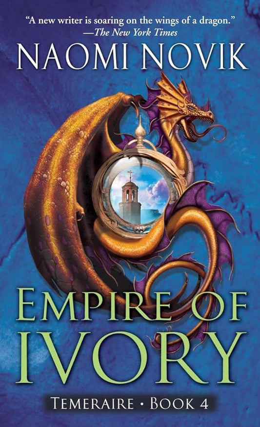 Empire of Ivory (Temeraire, Book 4) cover image