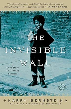 The Invisible Wall: A Love Story That Broke Barriers by Harry Bernstein (2008-02-12) cover image