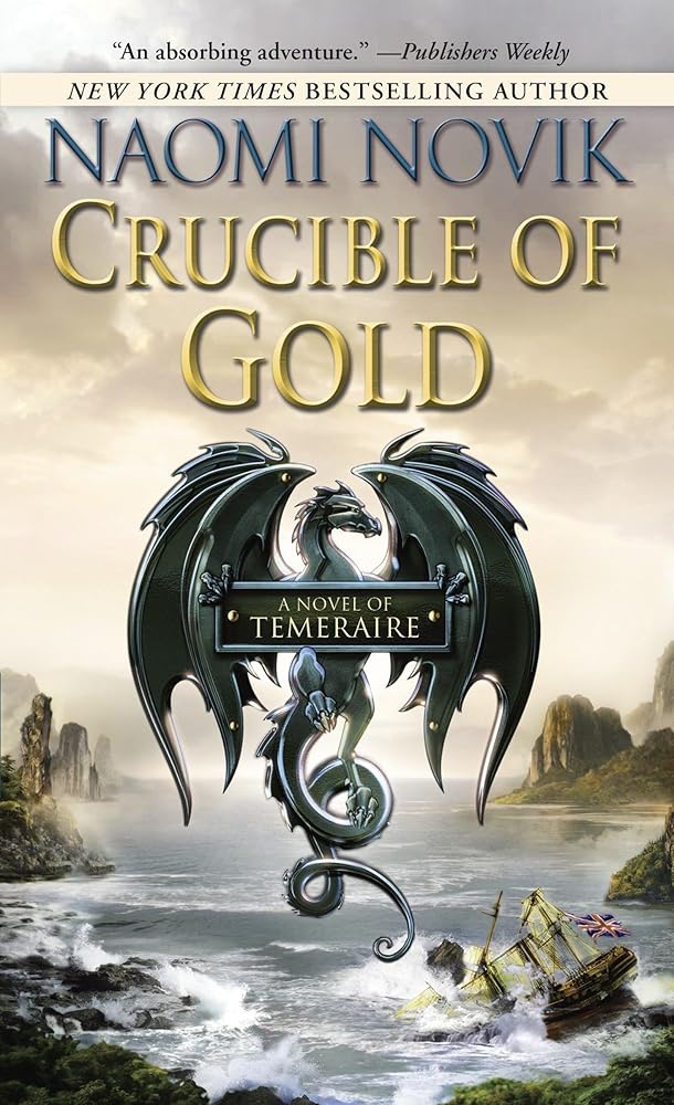 Crucible of Gold (Temeraire) cover image
