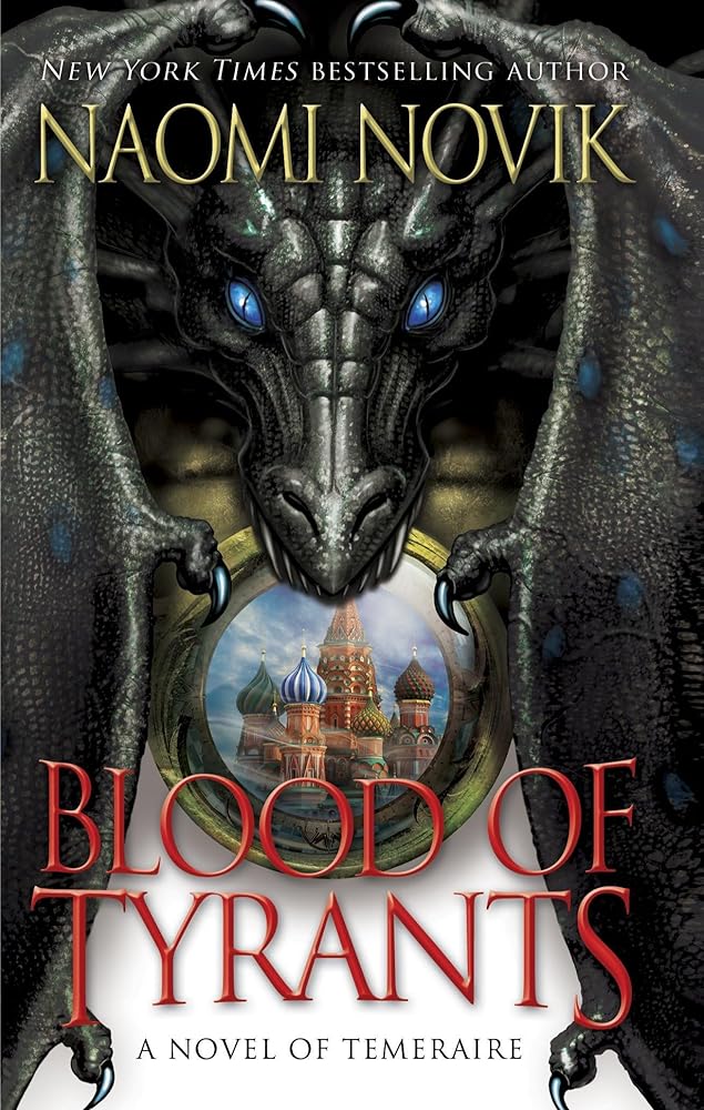 Blood of Tyrants (Temeraire) cover image