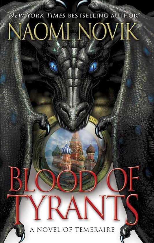 Blood of Tyrants (Temeraire) cover image