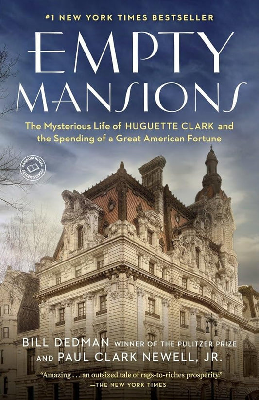 Empty Mansions: The Mysterious Life of Huguette Clark and the Spending of a Great American Fortune cover image