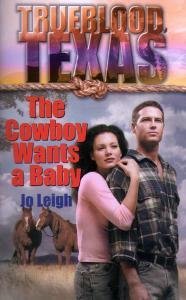 Cowboy Wants a Baby, The (Trueblood Texas, 5) cover image
