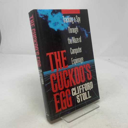 The Cuckoo's Egg: Tracking a Spy Through the Maze of Computer Espionage cover image