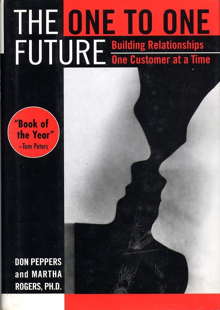 The One to One Future: Building Relationships One Customer at a Time cover image