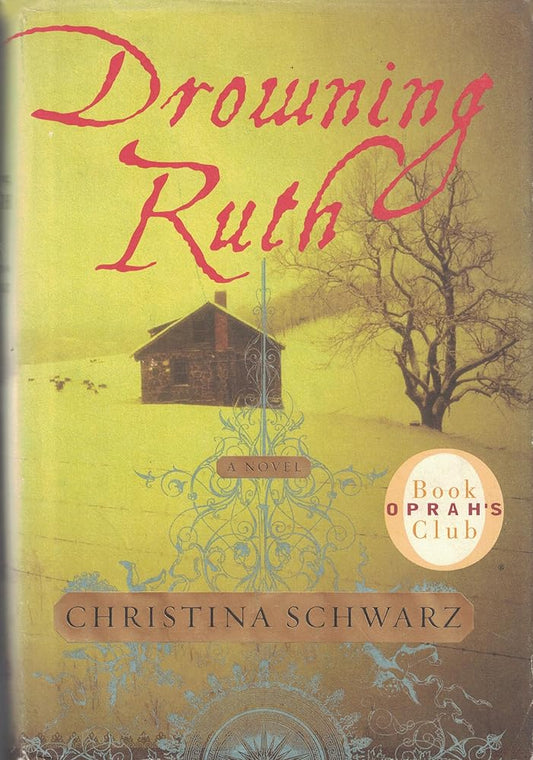 Drowning Ruth: A Novel (Oprah's Book Club) cover image