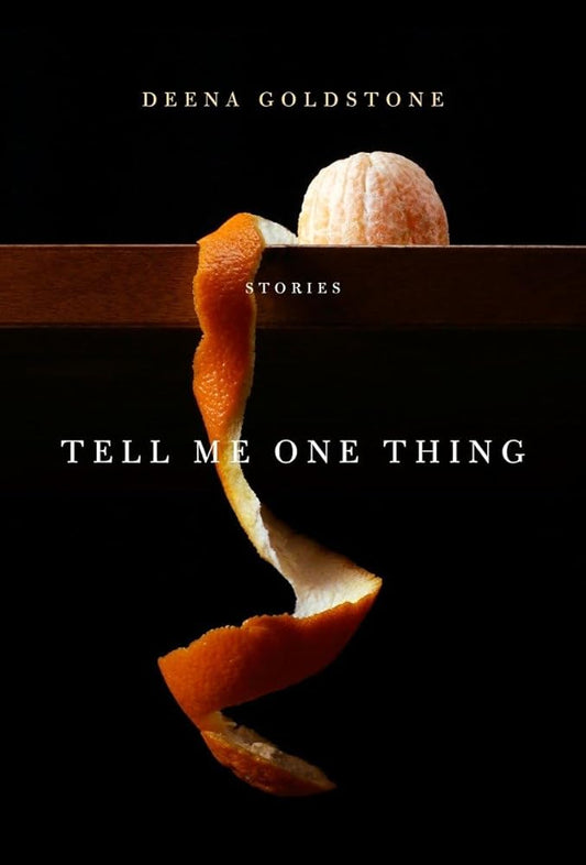 Tell Me One Thing: Stories cover image