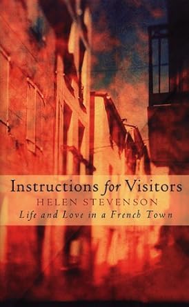 Instructions for Visitors: Life and Love in a French Town cover image