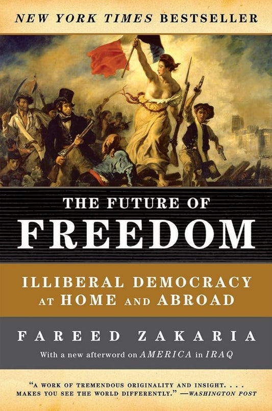 The Future of Freedom: Illiberal Democracy at Home and Abroad cover image